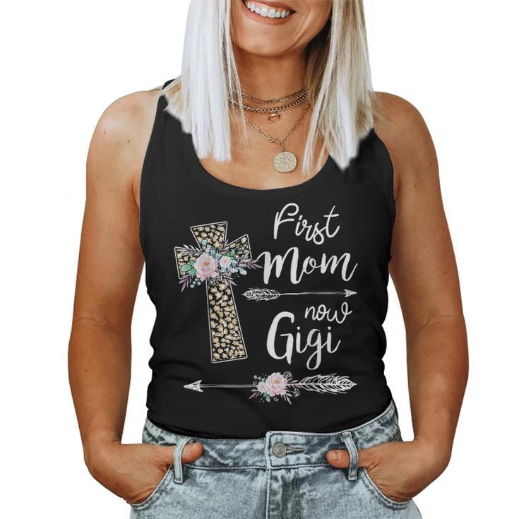 First Mom Now Gigi  New Gigi Mothers Day Gifts V2 Women Tank Top Basic Casual Daily Weekend Graphic