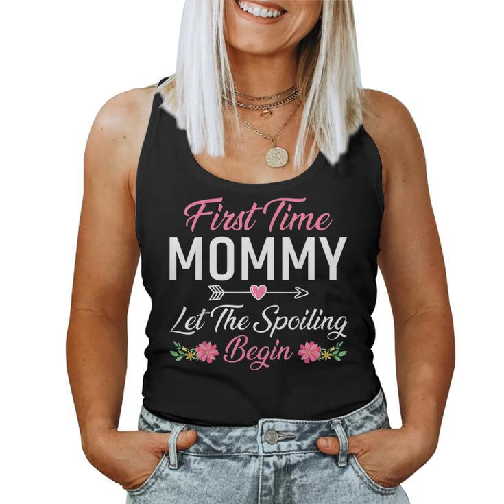 First Time Mommy Let The Spoiling Begin Birthday Women Tank Top