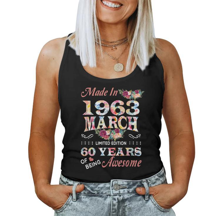 Flower Made In 1963 March 60 Years Of Being Awesome  Women Tank Top Basic Casual Daily Weekend Graphic