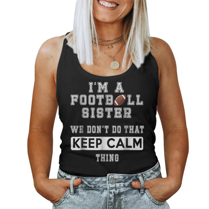 Im A Football Sister We Dont Do That Keep Calm Thing Women Tank Top