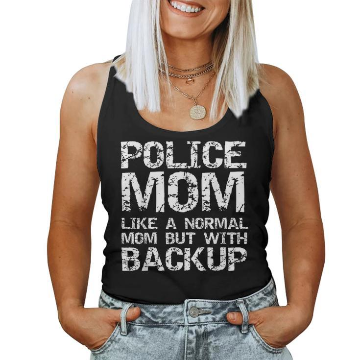 Funny Quote Police Mom Like A Normal Mom But With Backup Women Tank Top Basic Casual Daily Weekend Graphic