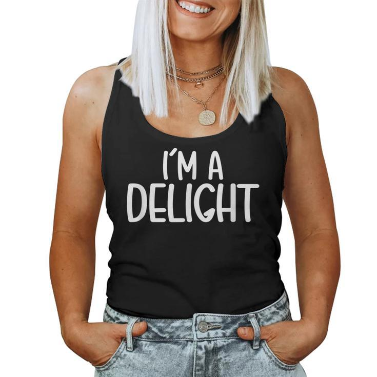 Funny Sarcastic Funny Friend Saying Joke Im A Delight  Women Tank Top Basic Casual Daily Weekend Graphic