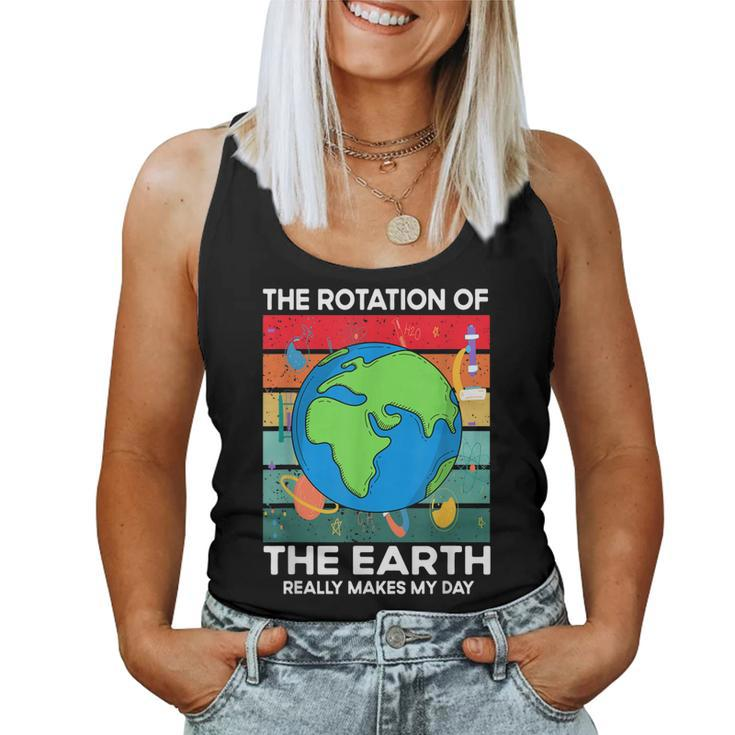 Funny Science Rotation Of Earth Makes My Day Space Teacher  Women Tank Top Basic Casual Daily Weekend Graphic
