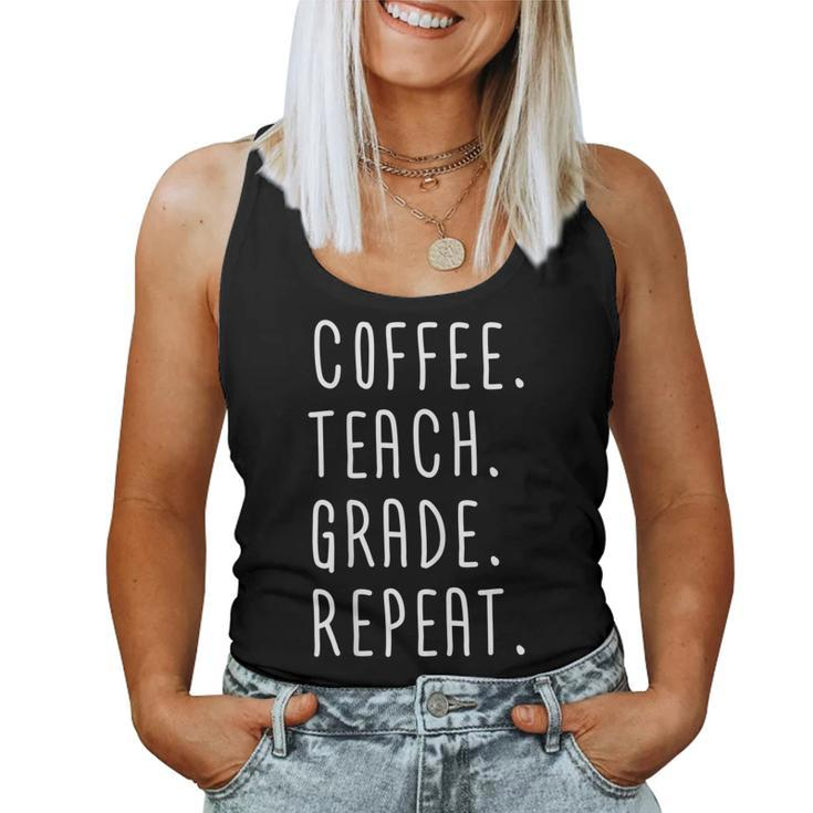 Funny Teacher Gift Coffee Teach Grade Repeat Women Tank Top Basic Casual Daily Weekend Graphic