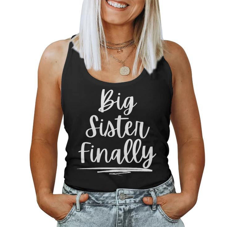For Girls & New Older Sisters Big Sister Finally Women Tank Top