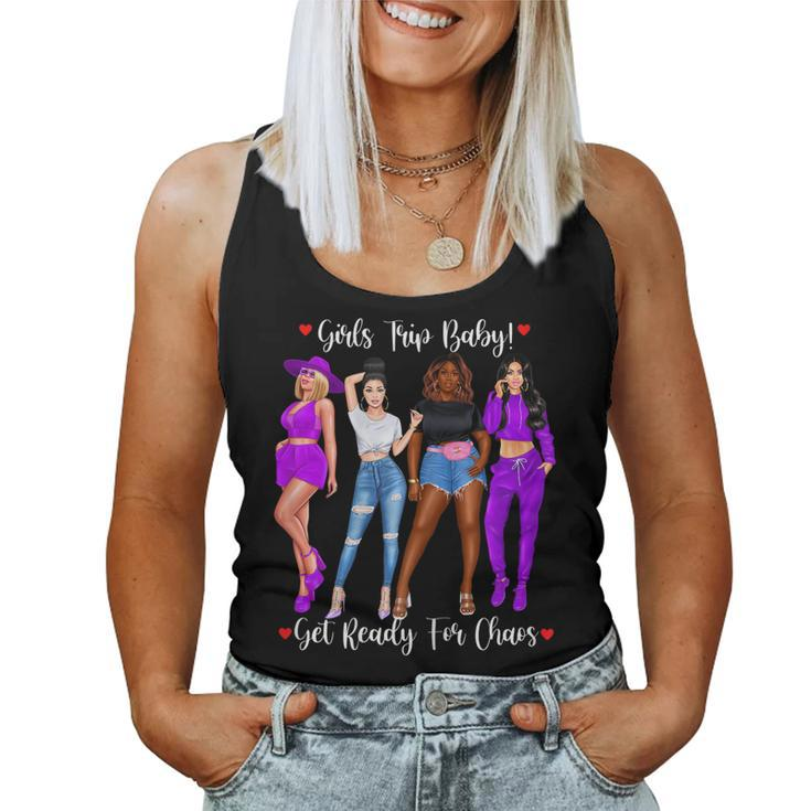 Womens Girls Trip Get Ready For Chaos Friends Together On Trip Women Tank Top