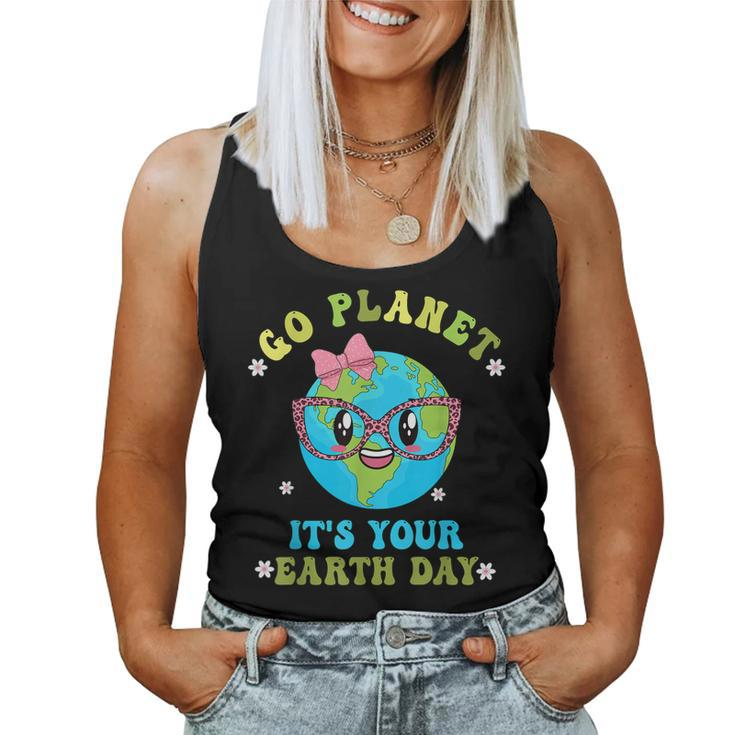 Go Planet Its Your Earth Day Girls Women Environment Kids Women Tank Top