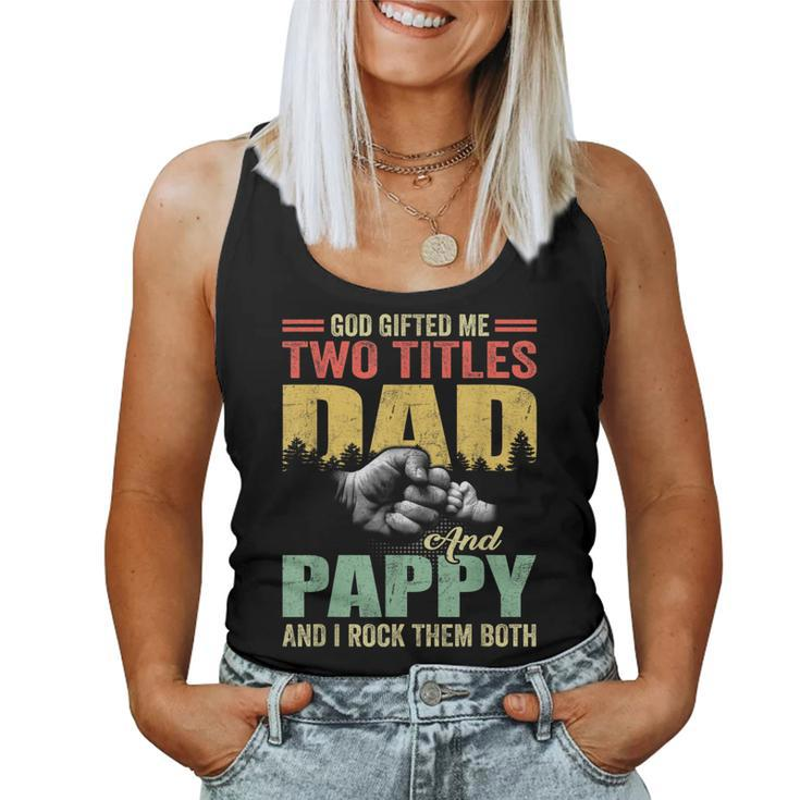 God ed Me Two Titles Dad And Pappy Fathers Day Women Tank Top
