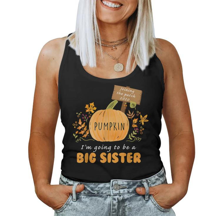 Im Going To Be A Big Sister Pumpkin Joining The Patch 2020 Women Tank Top
