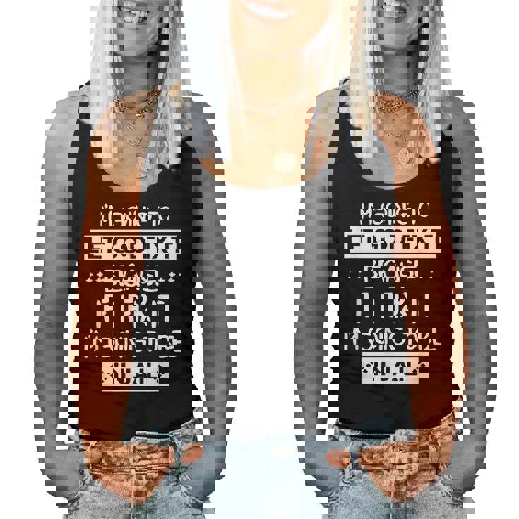 Im Going To Let God Fix It Because If I Fix It Im Women Tank Top