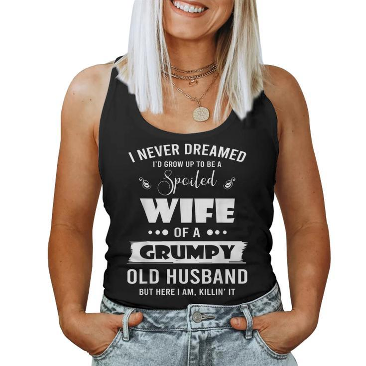 I Grow Up To Be A Spoiled Wife Of Grumpy Old Husband Women Tank Top