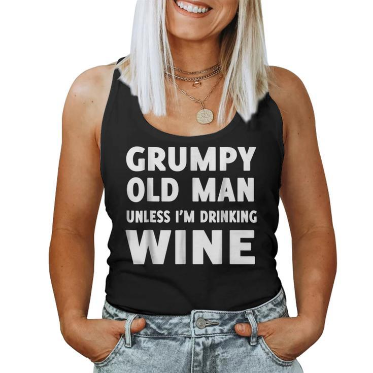 Grumpy Old Man Unless Im Drinking Wine Women Tank Top