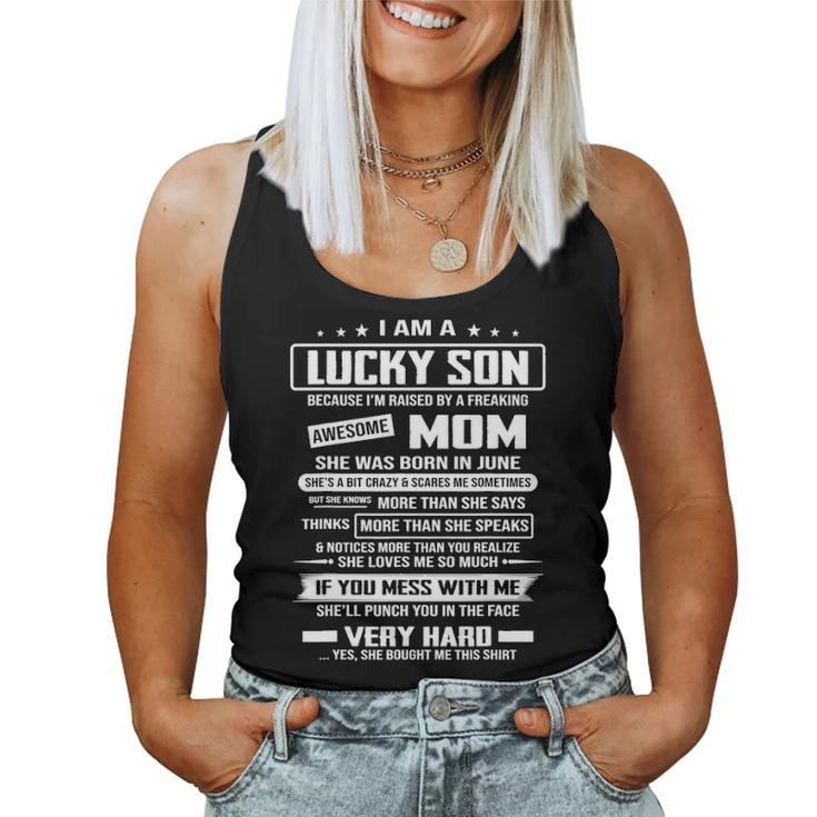 I Am A Lucky Son Raised By A Freaking Awesome Mom   June Women Tank Top Basic Casual Daily Weekend Graphic