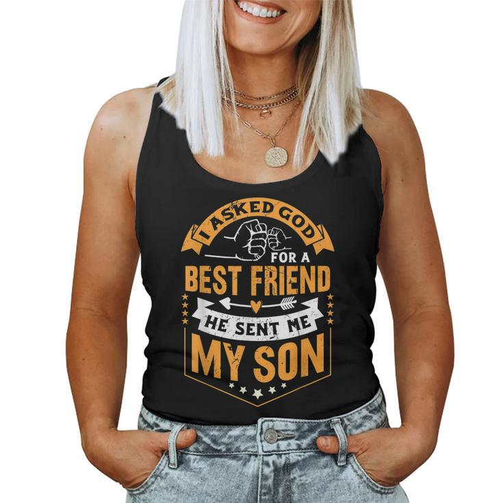 I Asked God For A Best Friend He Sent Me My SonFathers Day  Women Tank Top Basic Casual Daily Weekend Graphic