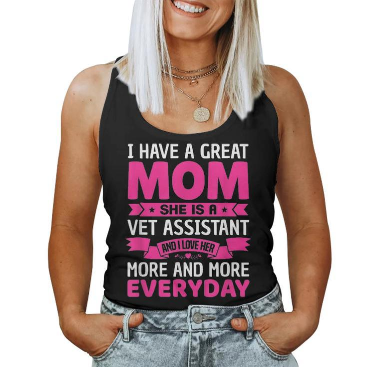 I Have A Great Mom She Is A Vet Assistant Mothers Day Women Tank Top Basic Casual Daily Weekend Graphic