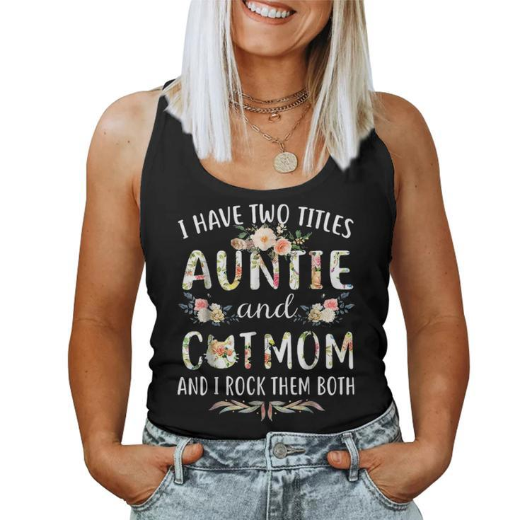 I Have Two Titles Auntie & Cat Mom & I Rock Them Both  Women Tank Top Basic Casual Daily Weekend Graphic