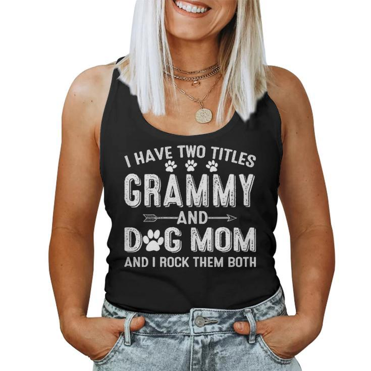 I Have Two Titles Grammy And Dog Mom Dogs Owner Gifts Women Tank Top Basic Casual Daily Weekend Graphic