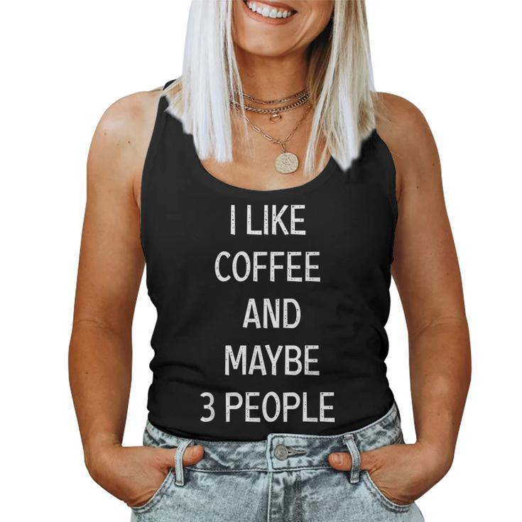 I Like Coffee & Maybe 3 People Coffee Lover Funny Coffee Women Tank Top Basic Casual Daily Weekend Graphic
