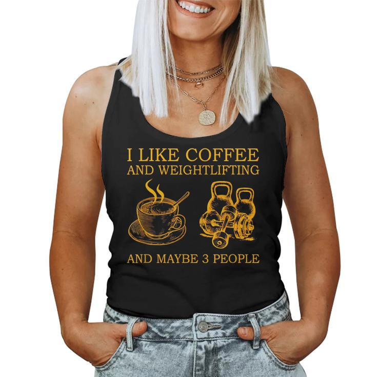I Like Coffee And Weightlifting And Maybe 3 People Women Tank Top Basic Casual Daily Weekend Graphic