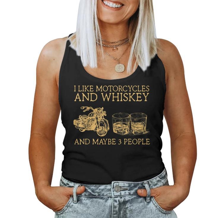 I Like Motorcycles Whiskey And Maybe 3 People Funny Bikers Women Tank Top Basic Casual Daily Weekend Graphic