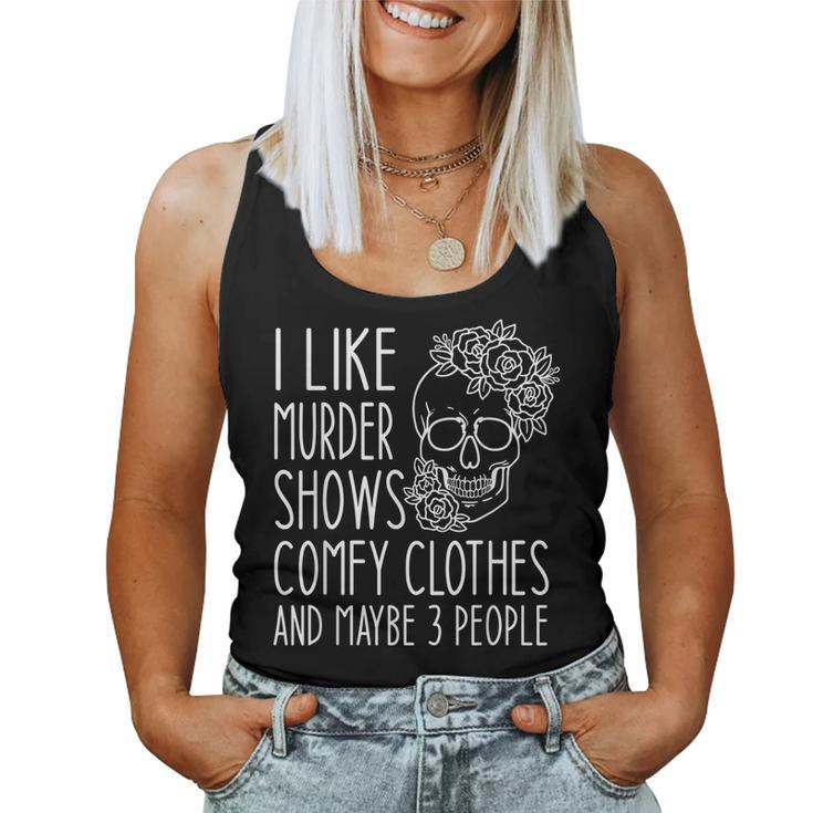 I Like Murder Shows Comfy Clothes And Maybe 3 People Floral Women Tank Top Basic Casual Daily Weekend Graphic