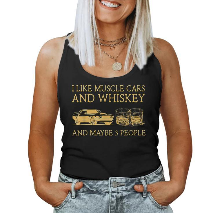 I Like Muscle Cars And Whiskey And Maybe 3 People Women Tank Top Basic Casual Daily Weekend Graphic