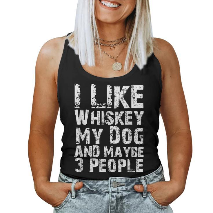 I Like Whiskey My Dog And Maybe 3 People Whiskey Dog Lovers Women Tank Top Basic Casual Daily Weekend Graphic