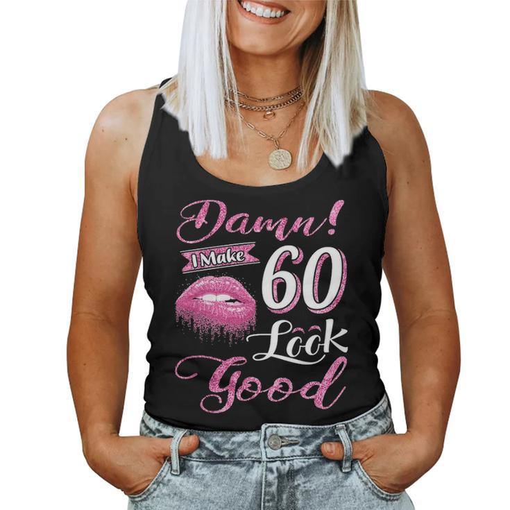 I Make 60 Look Good 60Th Birthday Gifts For Woman  Women Tank Top Basic Casual Daily Weekend Graphic