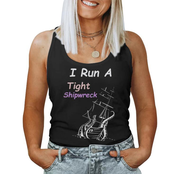 I Run A Tight Shipwreck Household Funny Mom Mothers Day Gift Women Tank Top Basic Casual Daily Weekend Graphic