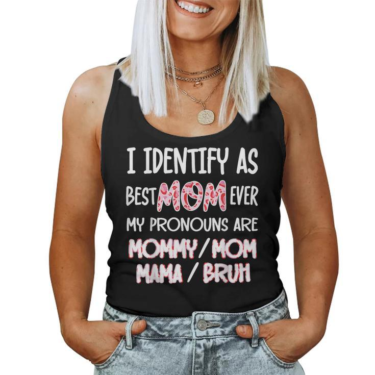 I Identify As Best Mom Ever - For Womens Women Tank Top