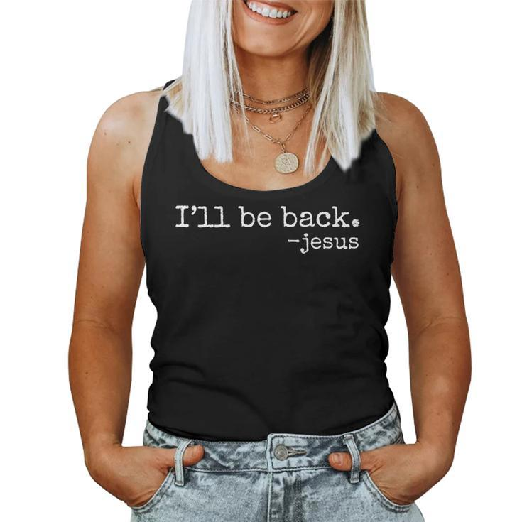 Ill Be Back Jesus Christian Religious Faith Vintage Christ Women Tank Top