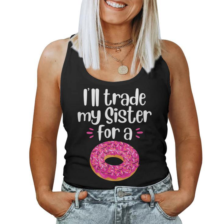 Ill Trade My Sister For A Donut Women Tank Top