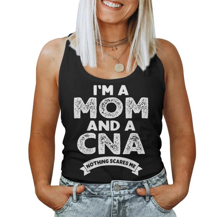 Im A Mom And A Cna Nothing Scares Me Nurse Mom Women Tank Top Basic Casual Daily Weekend Graphic