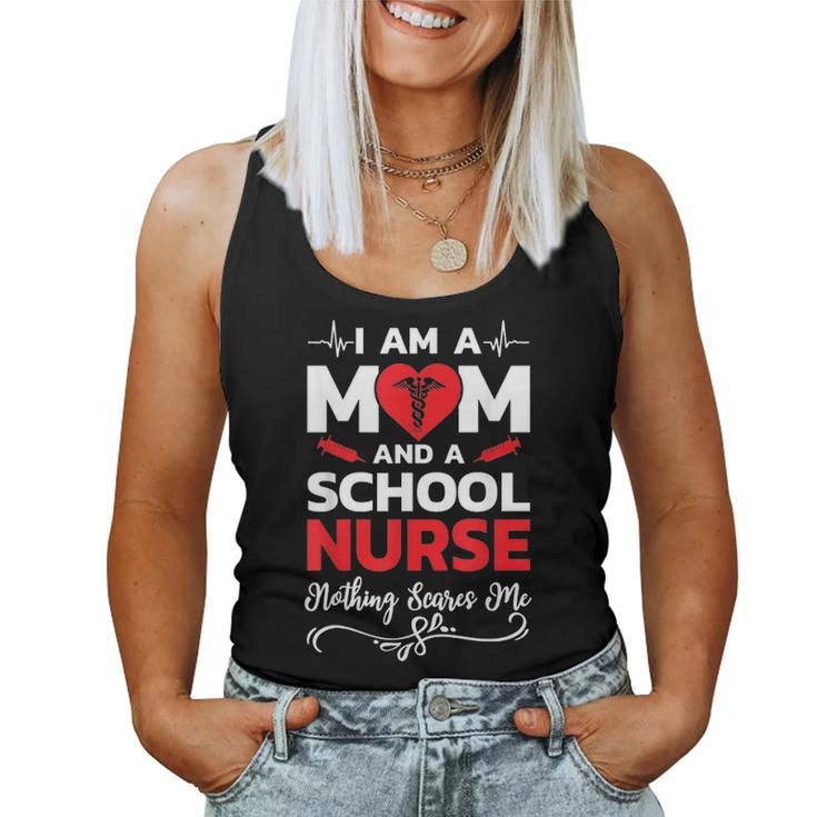 Im A Mom And A School Nurse Nothing Scares Me Women Tank Top Basic Casual Daily Weekend Graphic