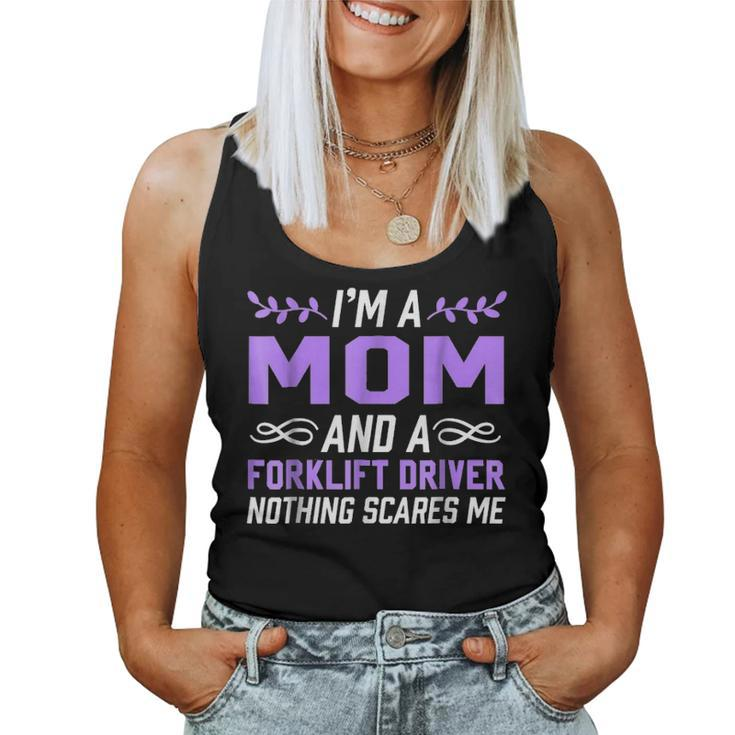 Im A Mom & Forklift Driver Nothing Scares Me Women Tank Top Basic Casual Daily Weekend Graphic