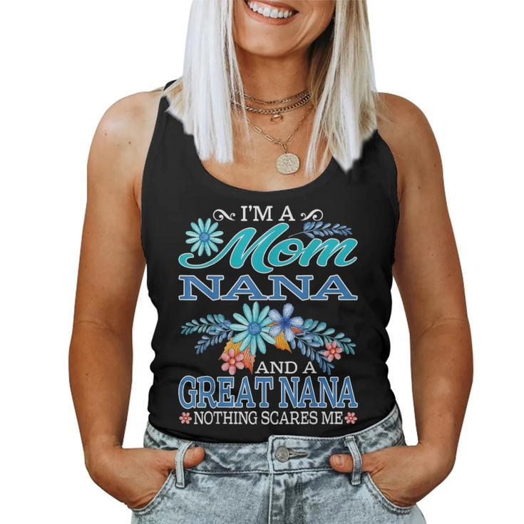 Im A Mom Nana And A Great Nana Nothing Scares Me Women Tank Top Basic Casual Daily Weekend Graphic