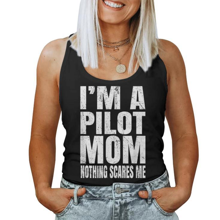 Im A Pilot Mom Nothing Scares Me Airline Pilots Retirement Women Tank Top Basic Casual Daily Weekend Graphic