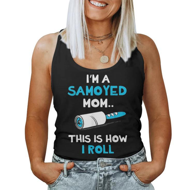 Im A Samoyed Mom This Is How I Roll Women Tank Top Basic Casual Daily Weekend Graphic