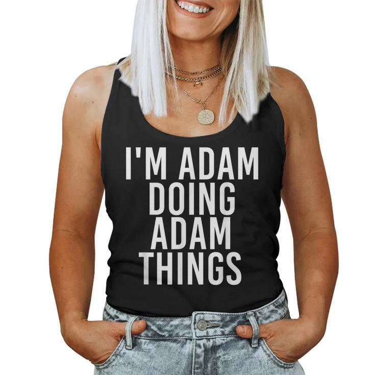 Im Adam Doing Adam Things Funny Christmas Gift Idea  Women Tank Top Basic Casual Daily Weekend Graphic