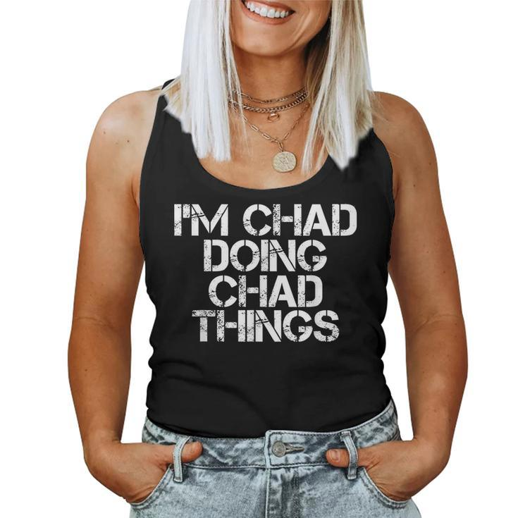 Im Chad Doing Chad Things  Funny Christmas Gift Idea Women Tank Top Basic Casual Daily Weekend Graphic