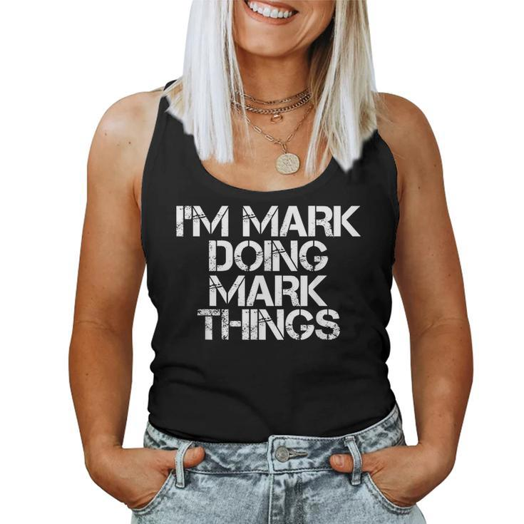 Im Mark Doing Mark Things  Funny Christmas Gift Idea Women Tank Top Basic Casual Daily Weekend Graphic
