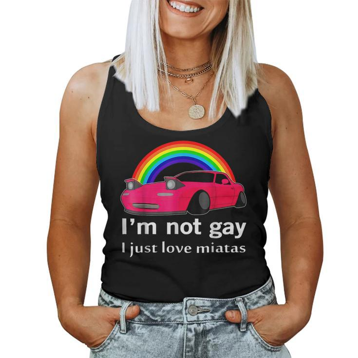 I’M Not Gay I Just Love Miatas Lgbt Rainbow Lesbian Pride Women Tank Top