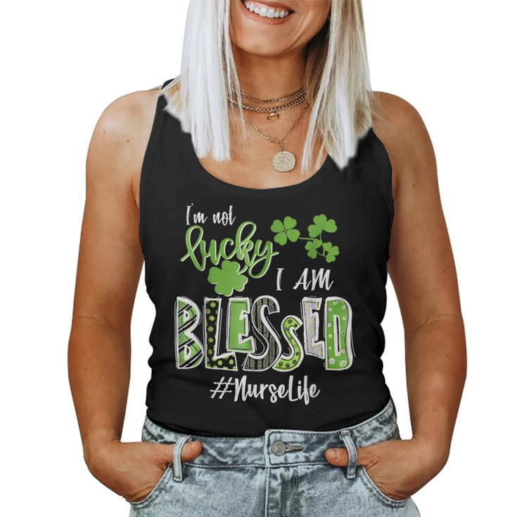 Im Not Lucky Im Blessed Nurse Life Saint Patrick Day  Women Tank Top Basic Casual Daily Weekend Graphic