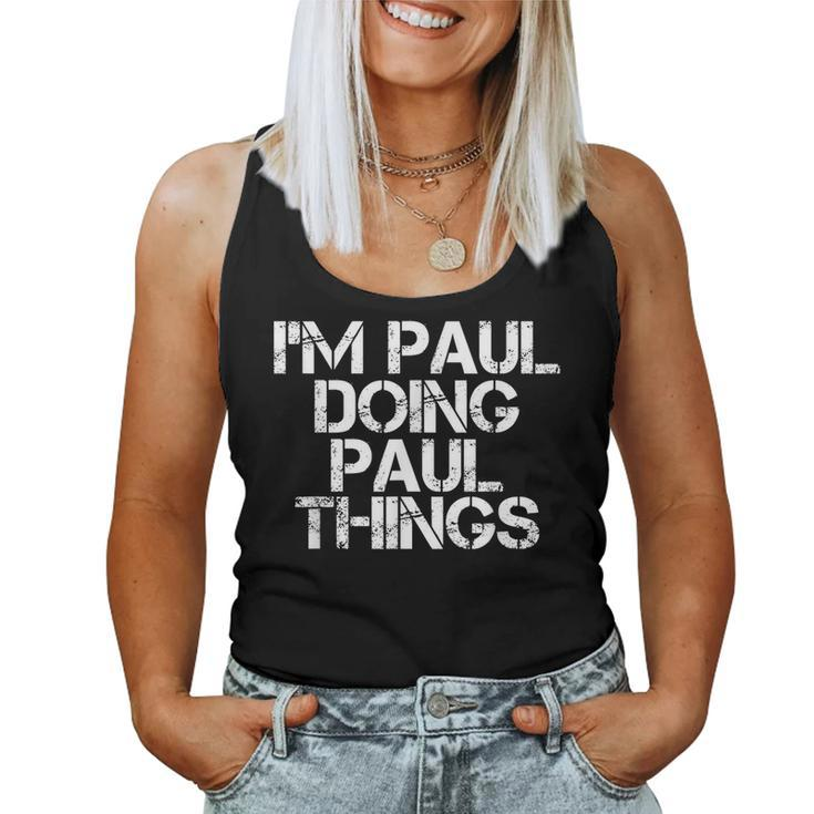 Im Paul Doing Paul Things  Funny Christmas Gift Idea Women Tank Top Basic Casual Daily Weekend Graphic