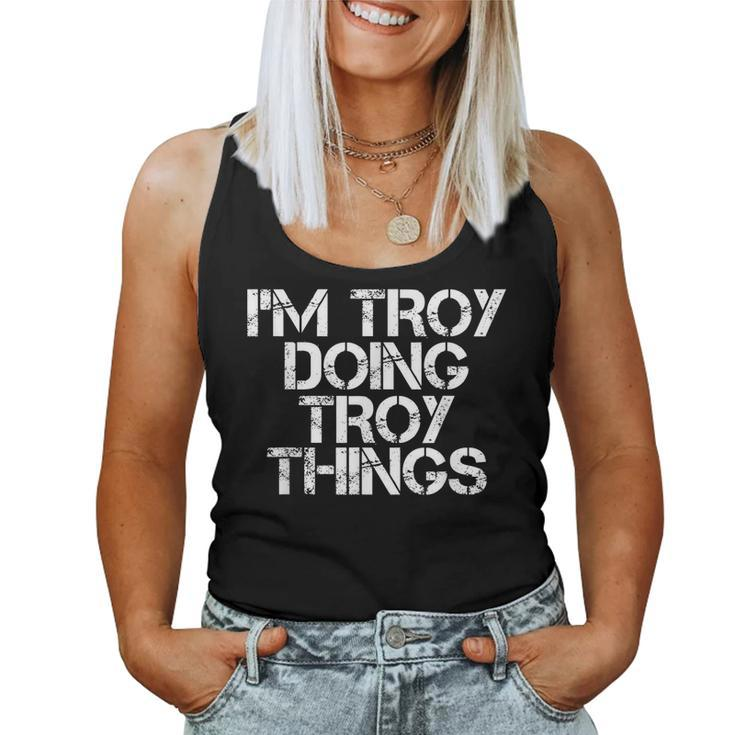 Im Troy Doing Troy Things  Funny Christmas Gift Idea Women Tank Top Basic Casual Daily Weekend Graphic