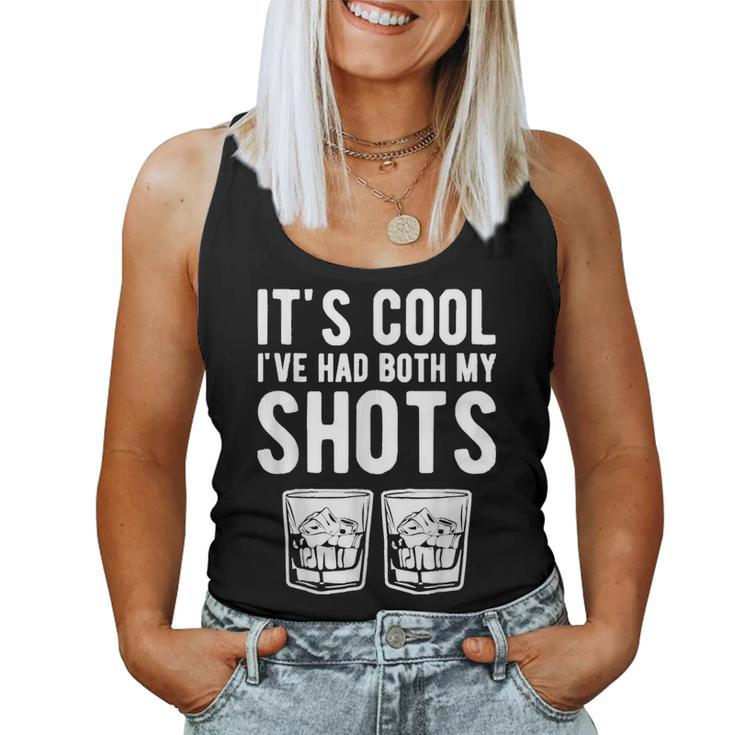 Its Cool Ive Had Both My Shots Two Tequila Whiskey Women Tank Top