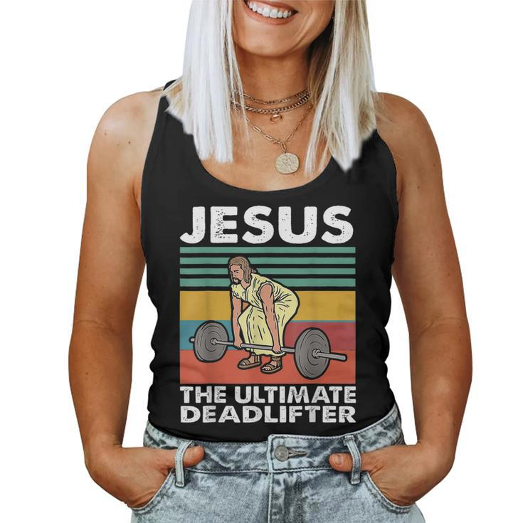 Jesus The Ultimate Deadlifter Jesus Lifting Gym Women Tank Top