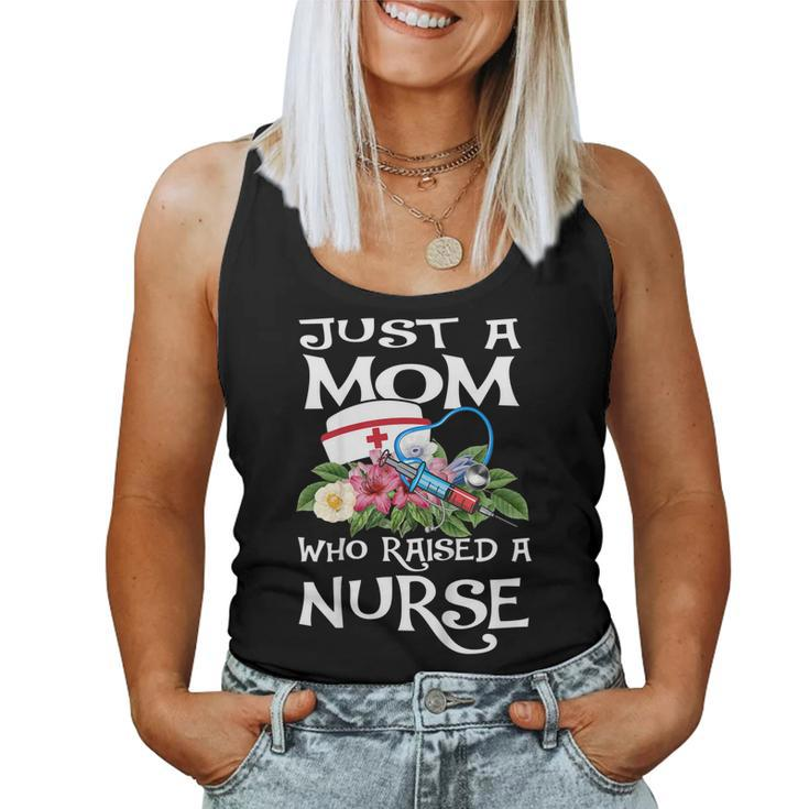 Just A Mom Who Raised A Nurse Shirts Women Tank Top