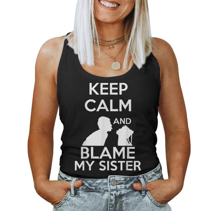 Keep Calm And Blame My Sister Quote & Meme Women Tank Top