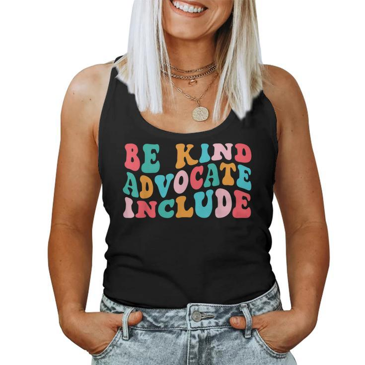 Be Kind Advocate Include Be Kind Women Teacher Women Tank Top